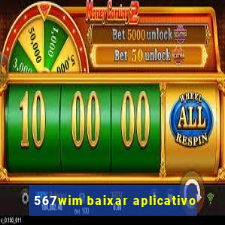 567wim baixar aplicativo